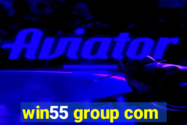 win55 group com